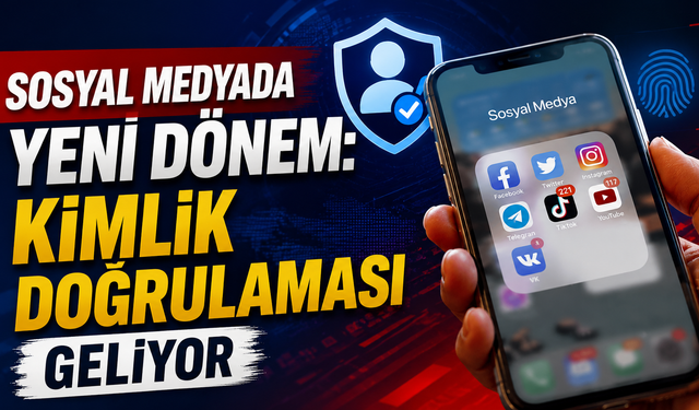 Sosyal medyada yeni dönem: Kimlik doğrulaması geliyor