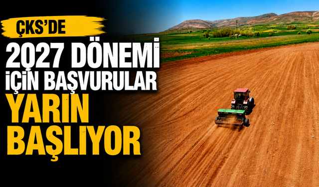 ÇKS’de 2027 dönemi için başvurular yarın başlıyor
