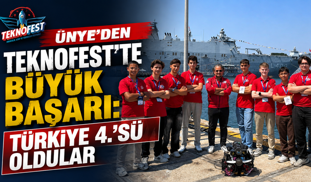 Ünye’den TEKNOFEST’te büyük başarı: Türkiye 4.’sü oldular