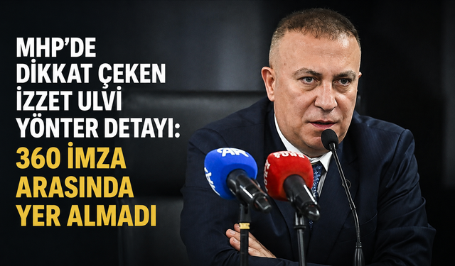 MHP’de dikkat çeken İzzet Ulvi Yönter detayı: 360 imza arasında yer almadı