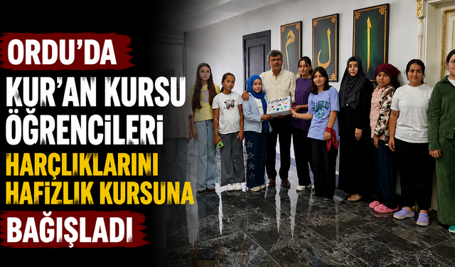 Ordu'da Kur'an kursu öğrencileri harçlıklarını hafızlık kursuna bağışladı
