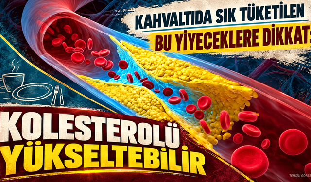 Kahvaltıda sık tüketilen bu yiyeceklere dikkat: Kolesterolü yükseltebilir