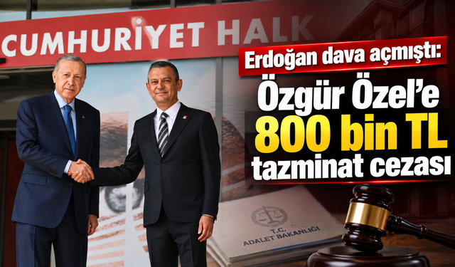 Erdoğan dava açmıştı: Özgür Özel'e 800 bin TL tazminat cezası