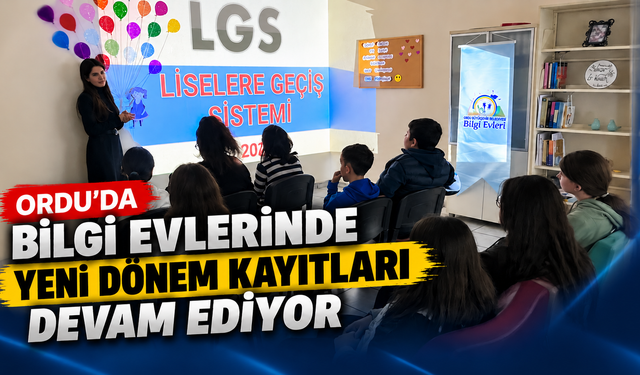 Ordu'da Bilgi Evlerinde yeni dönem kayıtları devam ediyor