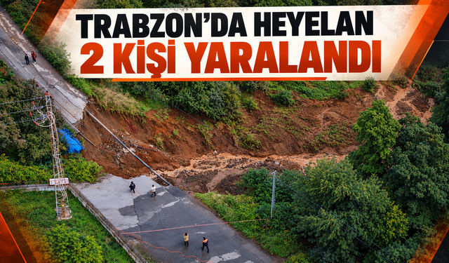 Trabzon'da heyelan: 2 kişi yaralandı