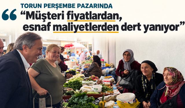 Torun Perşembe pazarında: “Müşteri fiyatlardan, esnaf maliyetlerden dert yanıyor"