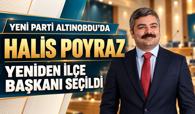 YENİ PARTİ ALTINORDU’DA HALİS POYRAZ YENİDEN İLÇE BAŞKANI SEÇİLDİ
