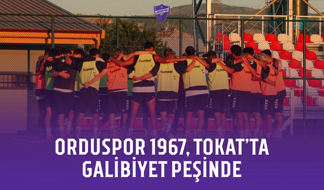 Orduspor 1967, Tokat’ta galibiyet peşinde