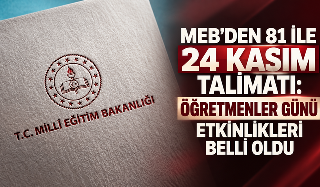 MEB’den 81 ile 24 Kasım talimatı: Öğretmenler Günü etkinlikleri belli oldu