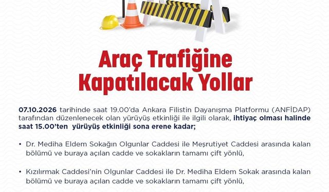 Ankara Emniyet Müdürlüğü, ANFİDAP yürüyüşü dolayısıyla yarın bazı yolların kapatılacağını açıkladı