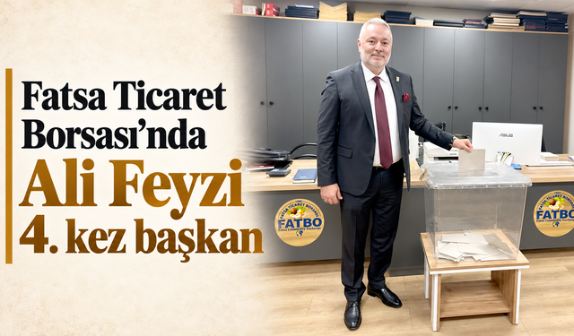 Fatsa Ticaret Borsası’nda Ali Feyzi 4. kez başkan