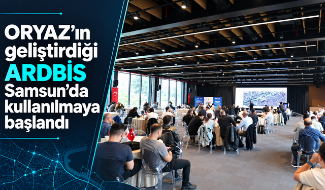 ORYAZ’ın geliştirdiği ARDBİS Samsun’da kullanılmaya başlandı