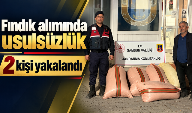 Fındık alımında usulsüzlük : 2 kişi yakalandı