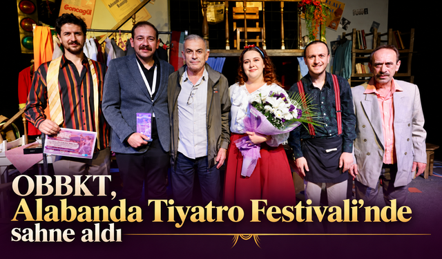OBBKT, Alabanda Tiyatro Festivali’nde sahne aldı