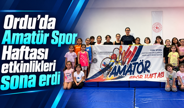 Ordu’da Amatör Spor Haftası etkinlikleri sona erdi