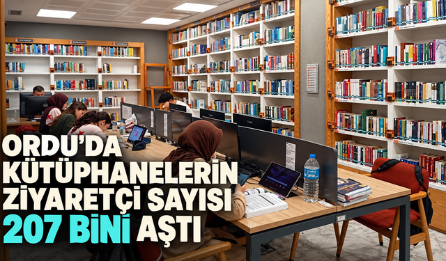 Ordu’da kütüphanelerin ziyaretçi sayısı 207 bini aştı