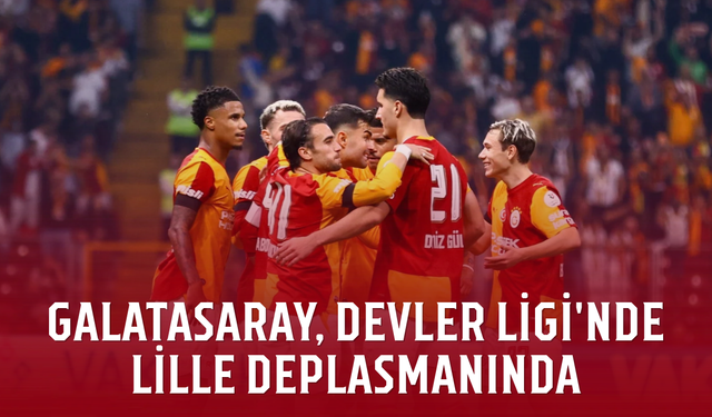 Galatasaray, Devler Ligi'nde Lille deplasmanında