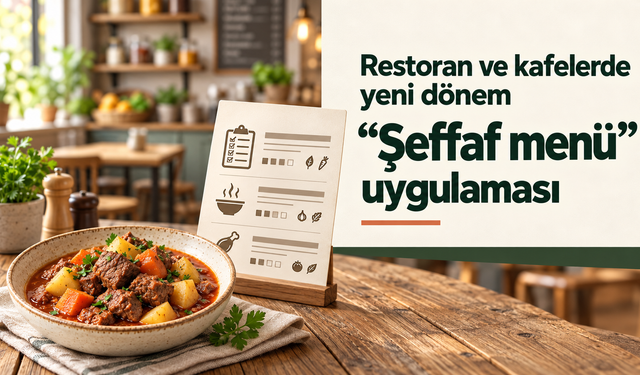 Restoran ve Kafelerde Yeni Dönem: "Şeffaf Menü" Uygulaması