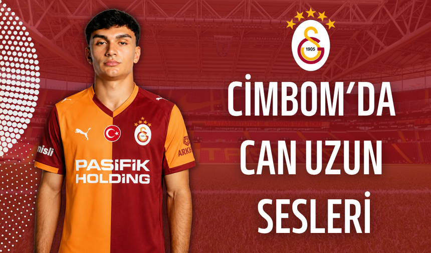 Cimbom'da Can Uzun sesleri