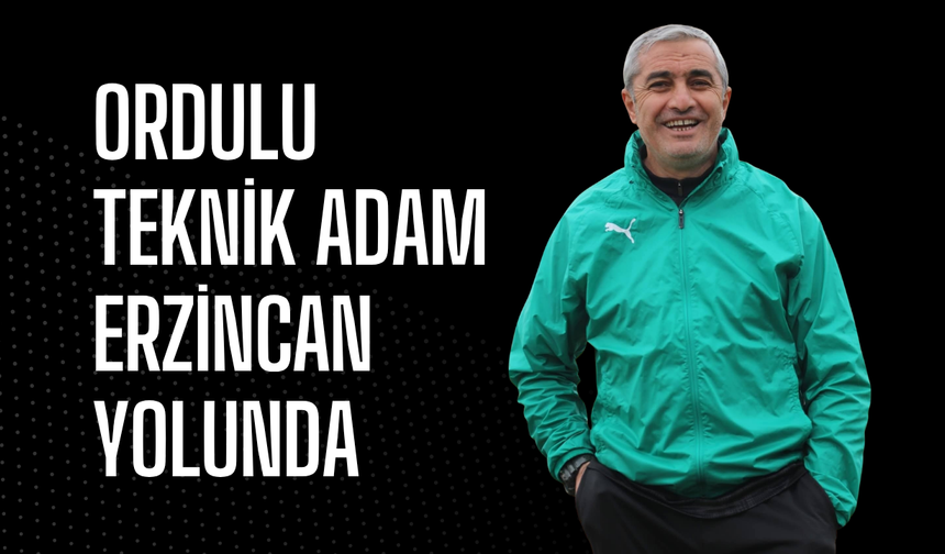 Ordulu teknik adam Erzincan yolunda
