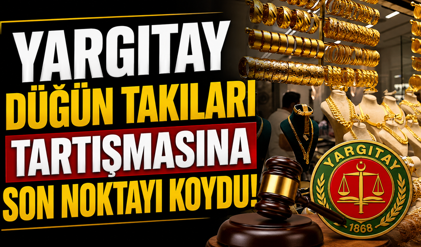 Yargıtay düğün takıları tartışmasına son noktayı koydu