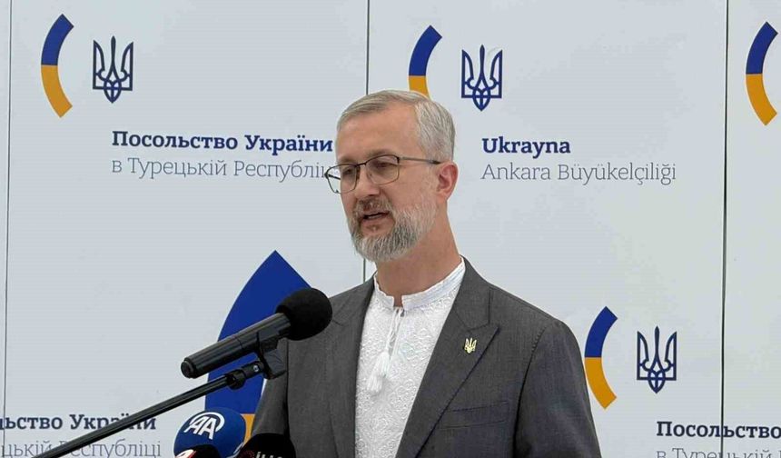 Ukrayna'nın Ankara Büyükelçisi Celal: 'Karadeniz bir savaş alanı değil, barışın ve ticaretin denizi olmalı'