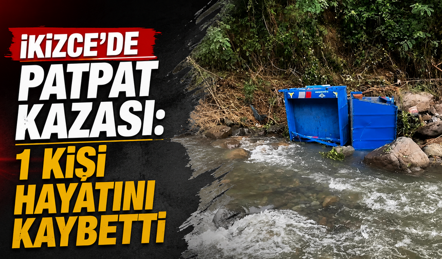 İkizce’de patpat kazası: 1 kişi hayatını kaybetti