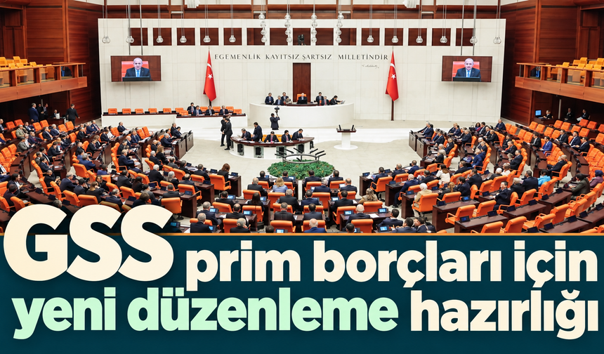 GSS prim borçları için yeni düzenleme hazırlığı