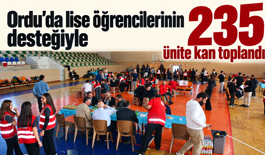 Ordu'da lise öğrencilerinin desteğiyle 235 ünite kan toplandı