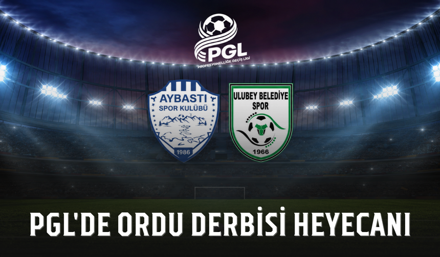PGL'de Ordu derbisi heyecanı