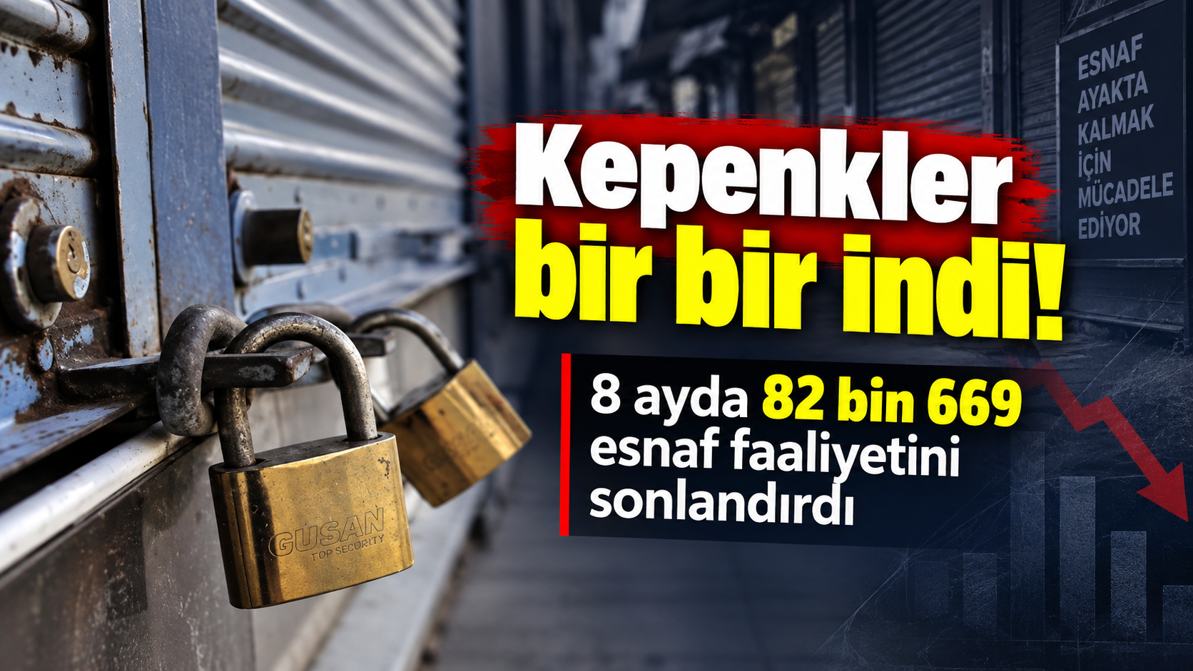 Kepenkler bir bir indi: 8 ayda 82 bin 669 esnaf faaliyetini sonlandırdı