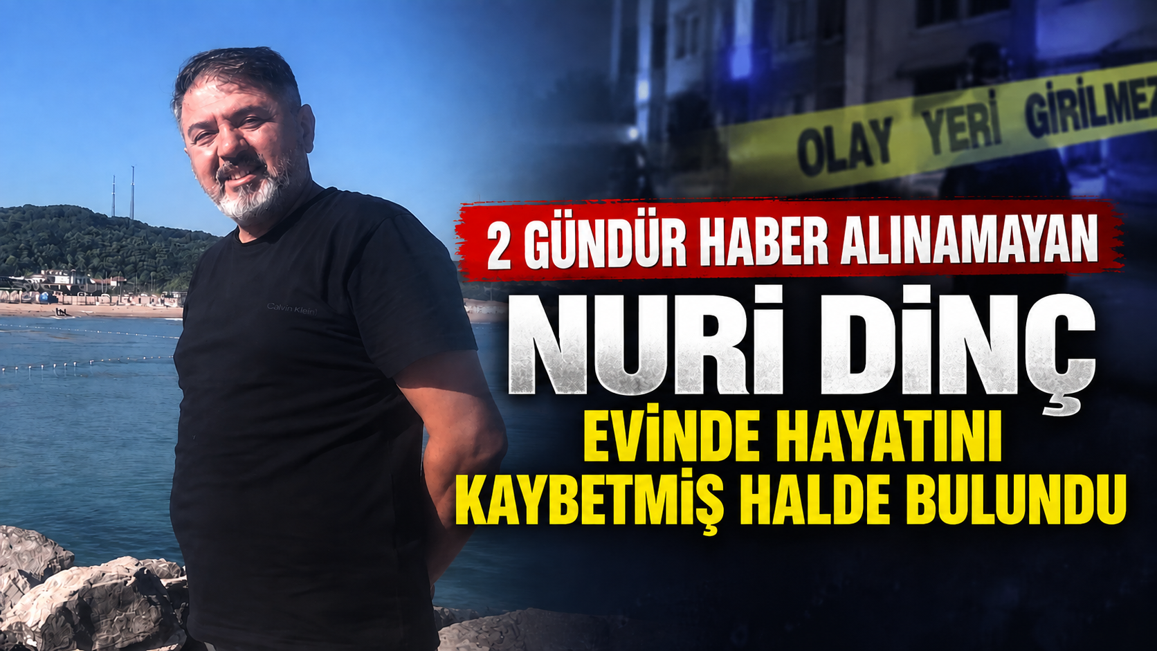 2 gündür haber alınamayan Nuri Dinç evinde hayatını kaybetmiş halde bulundu