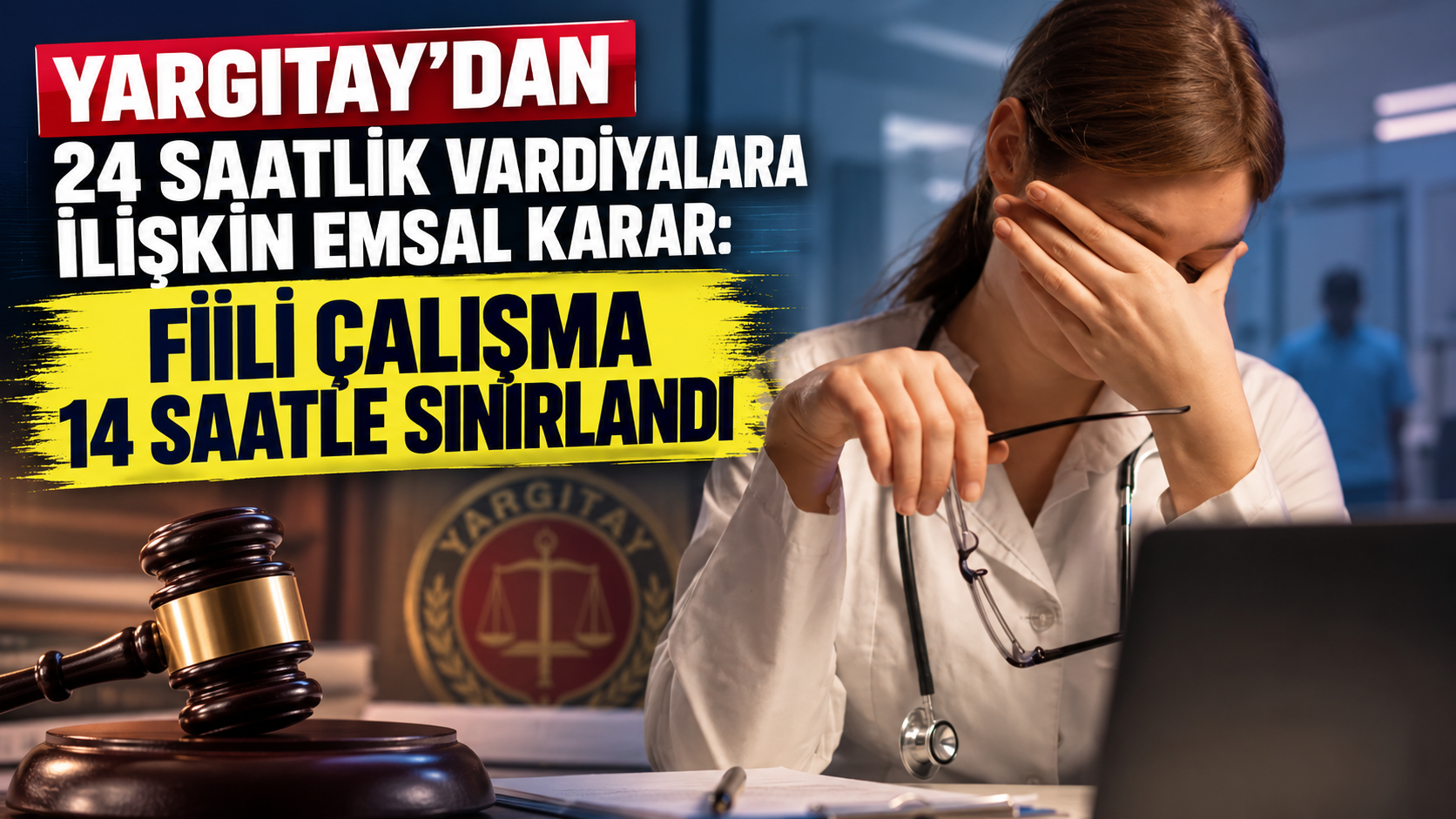 Yargıtay’dan 24 saatlik vardiyalara ilişkin emsal karar: Fiili çalışma 14 saatle sınırlandı