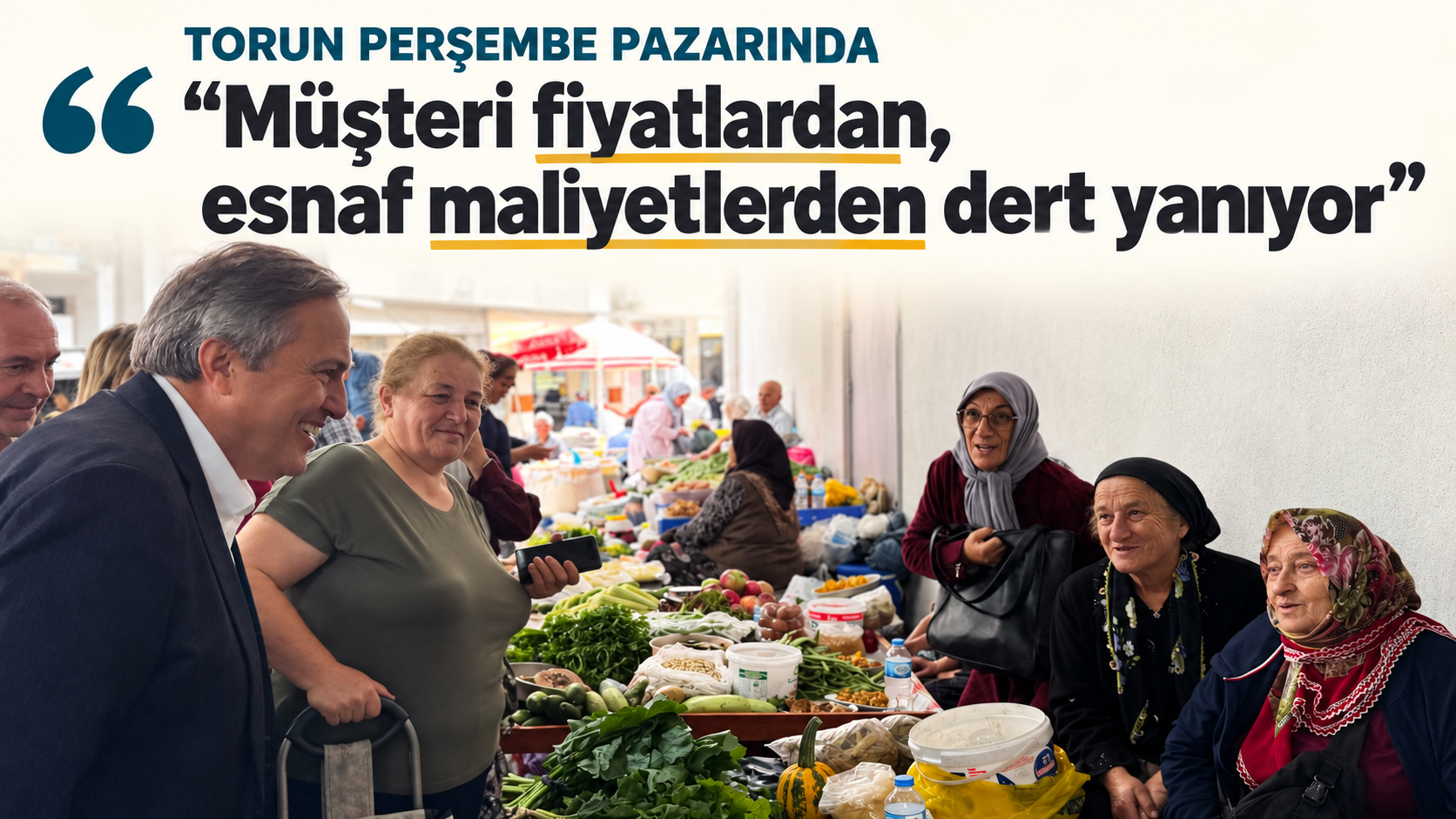 Torun Perşembe pazarında: “Müşteri fiyatlardan, esnaf maliyetlerden dert yanıyor"