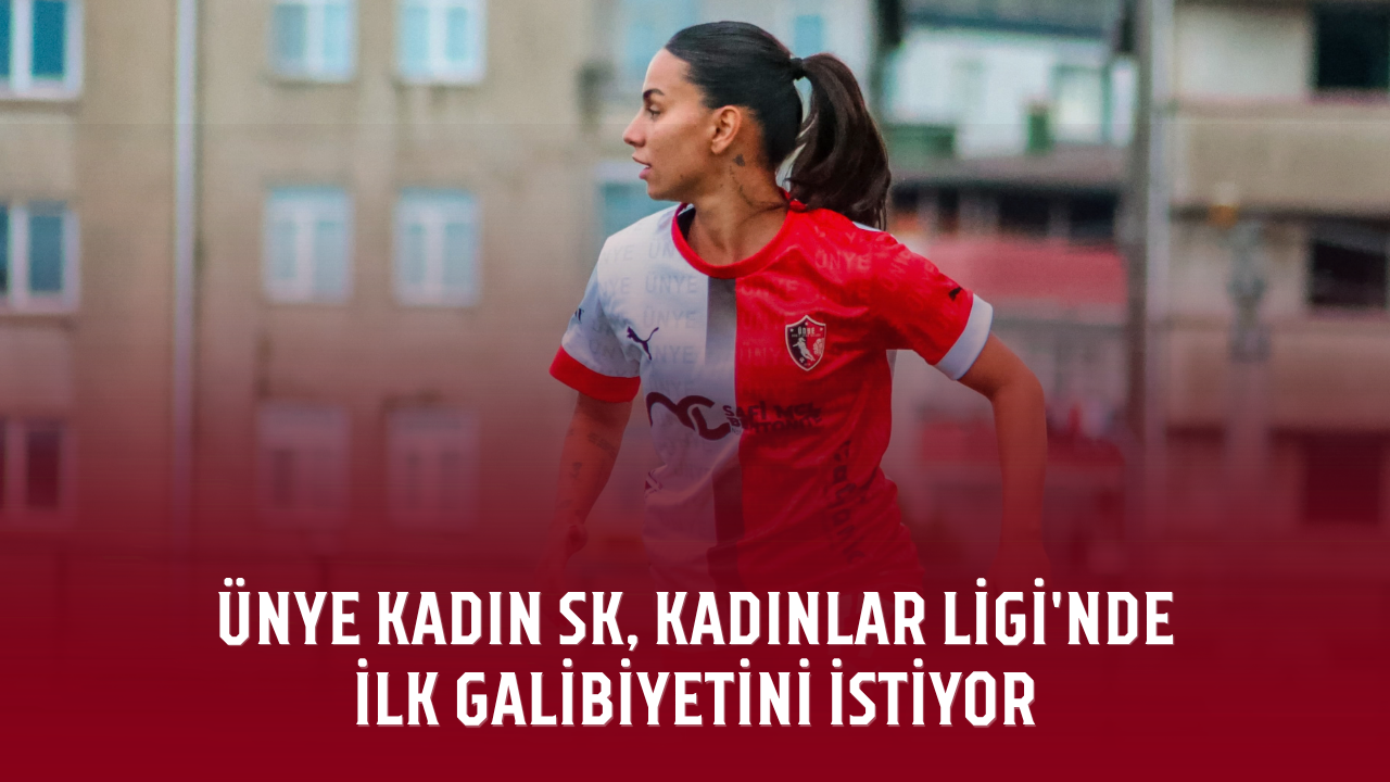 Ünye Kadın SK, Kadınlar Ligi'nde ilk galibiyetini istiyor