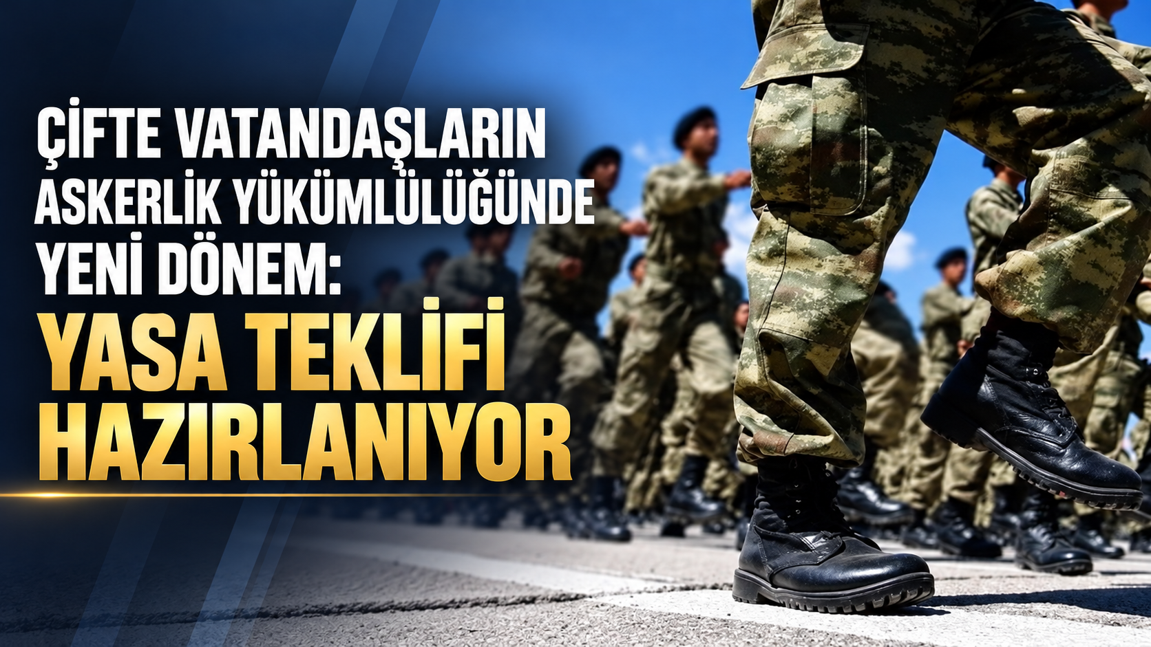 Çifte vatandaşların askerlik yükümlülüğünde yeni dönem: Yasa teklifi hazırlanıyor