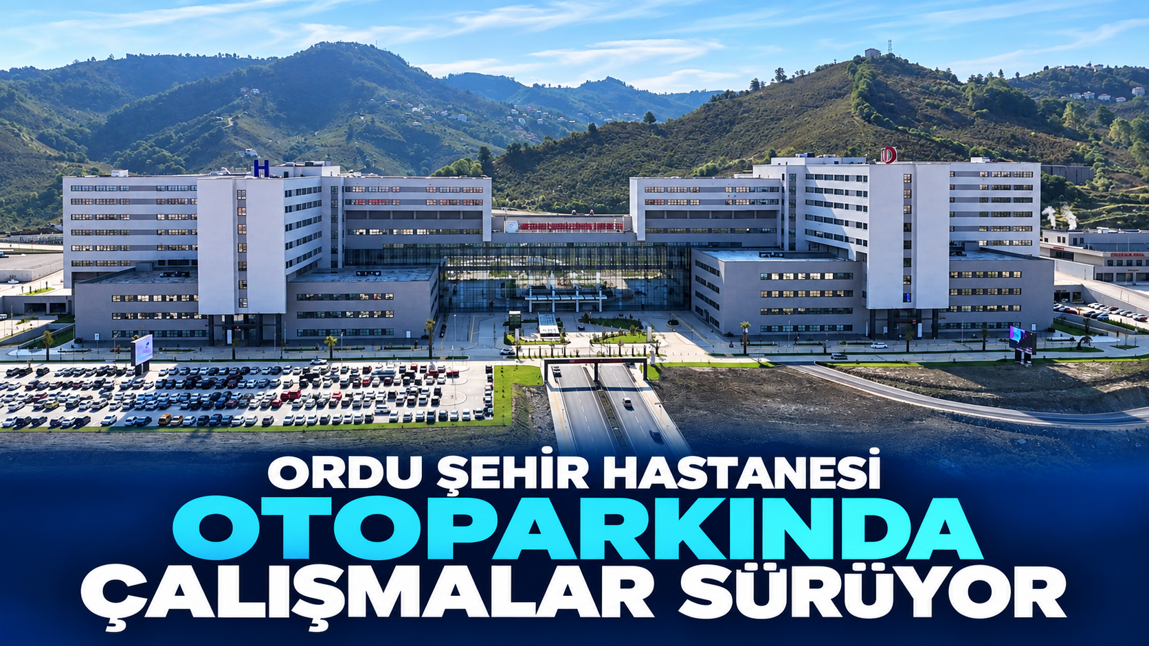 Ordu Şehir Hastanesi otoparkında çalışmalar sürüyor
