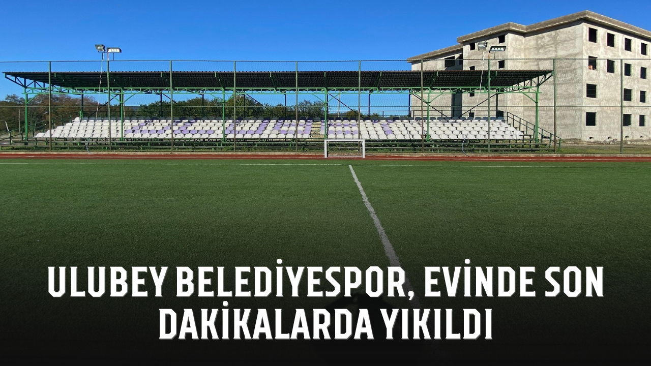 Ulubey Belediyespor, evinde son dakikalarda yıkıldı