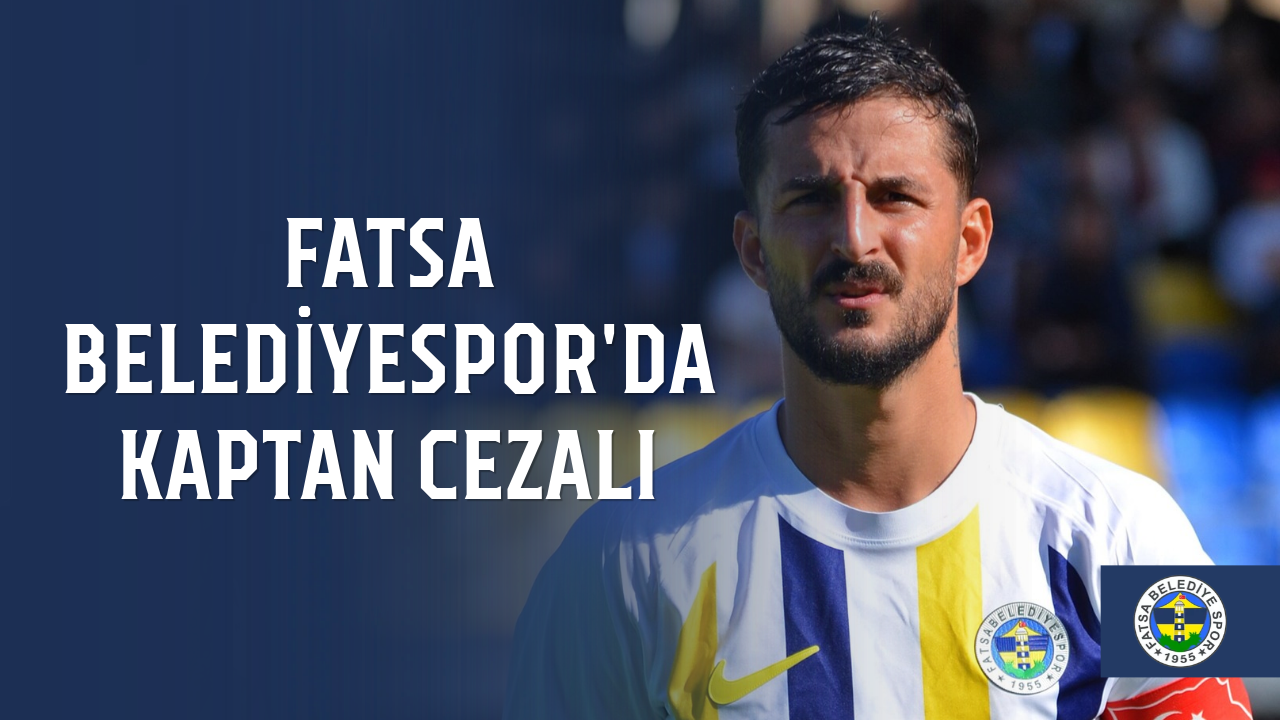 Fatsa Belediyespor'da kaptan cezalı