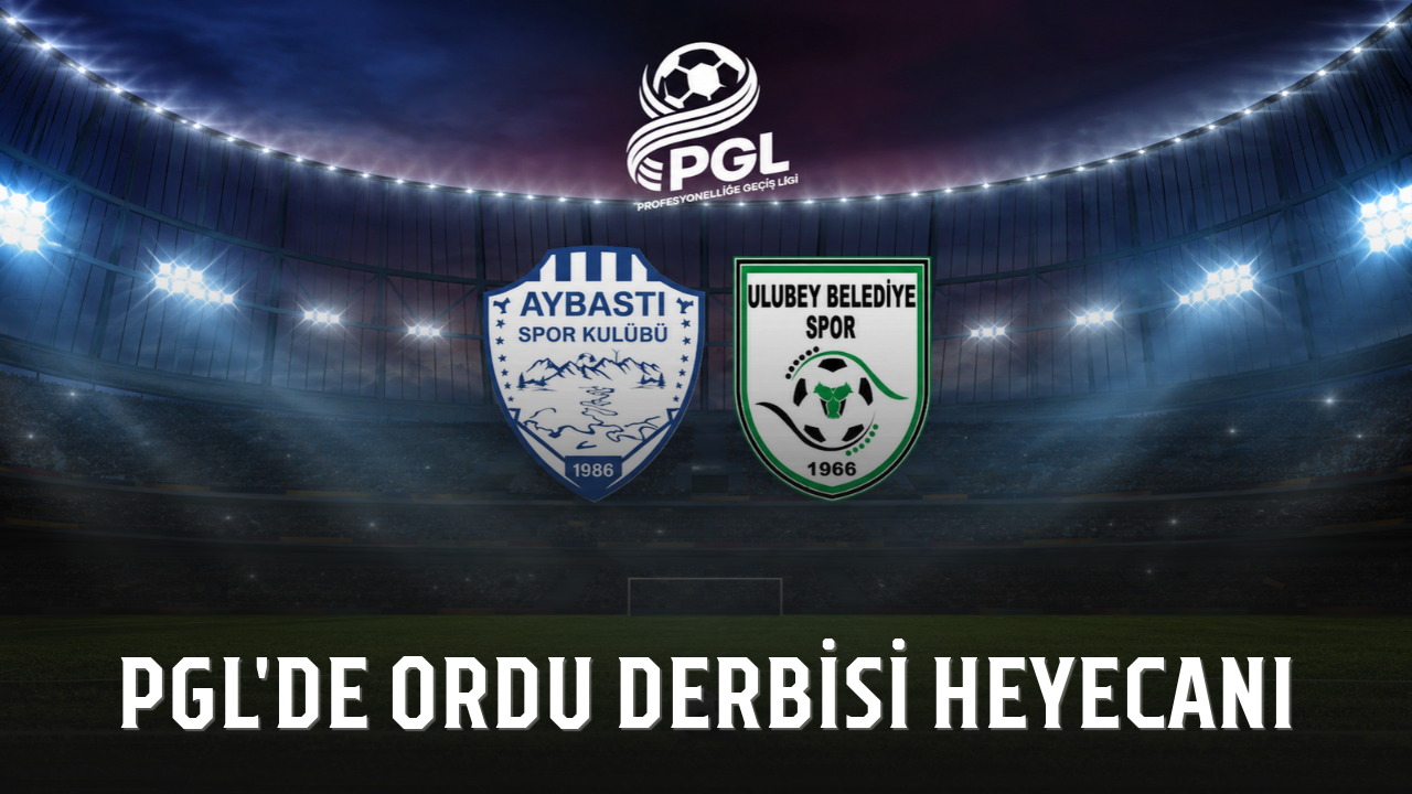 PGL'de Ordu derbisi heyecanı