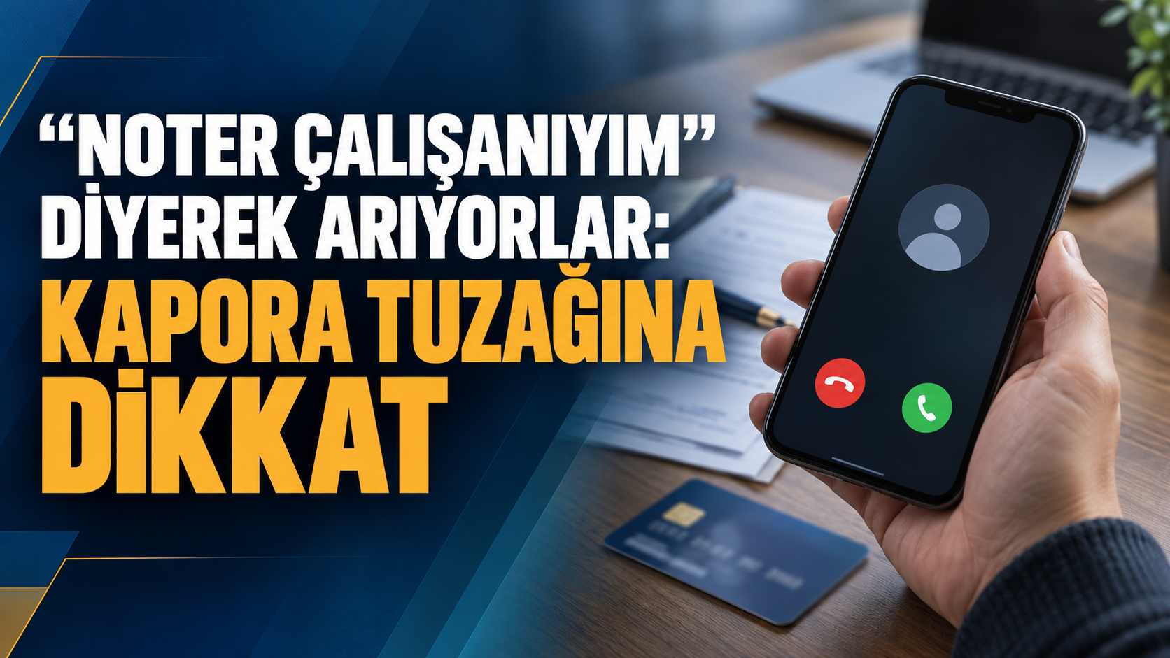 “Noter çalışanıyım” diyerek arıyorlar: Kapora tuzağına dikkat